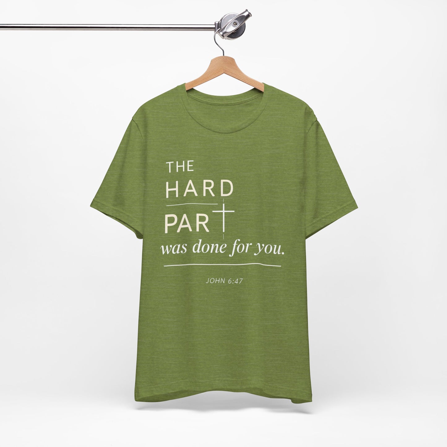 The Hard Part Was Done For You John 6:47 Bella+ Canvas Ultra Soft Christian Jersey Vintage Style Super Comfy Short Sleeve Tee