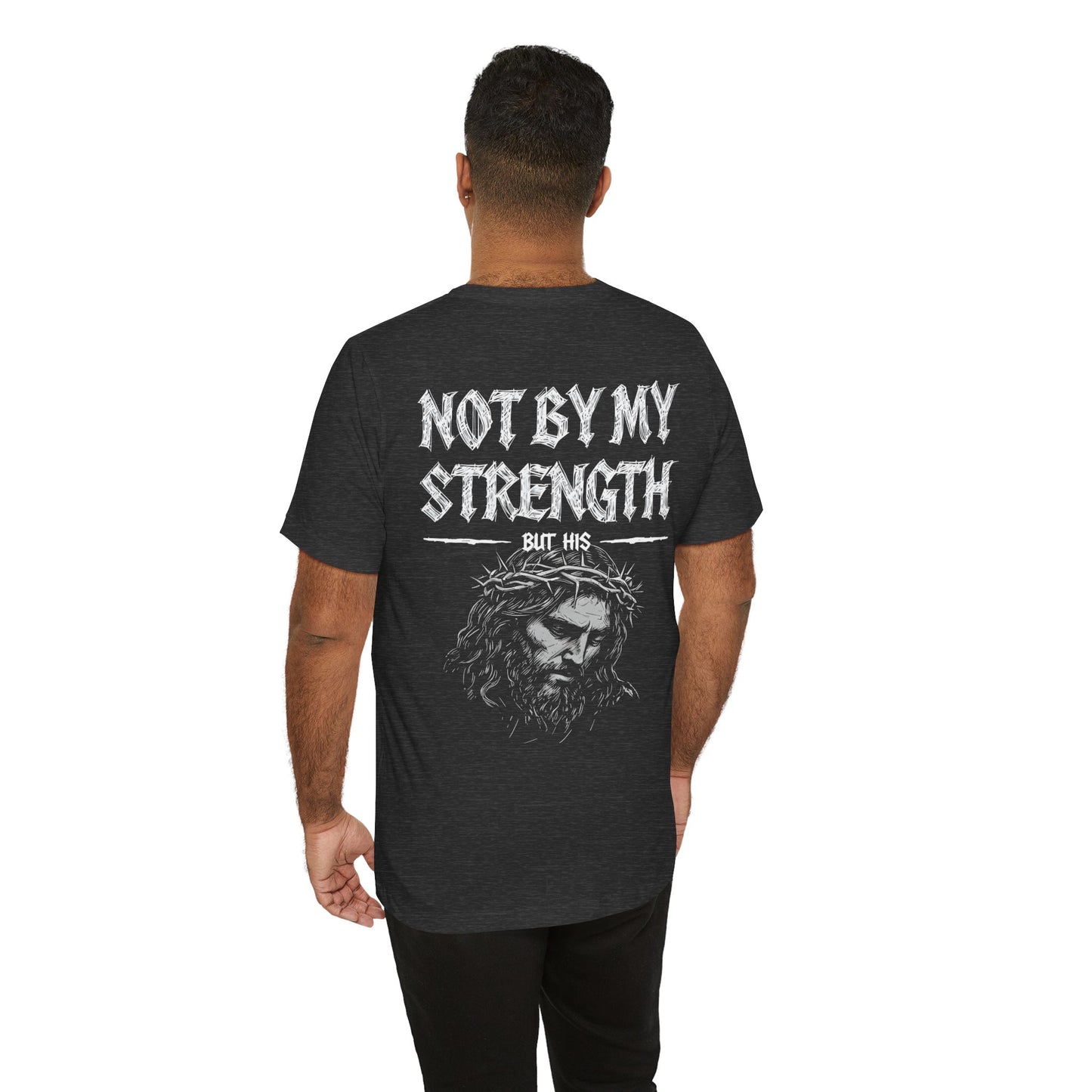 Not By My Strength but His Ultra Soft Jersey Short Sleeve Tee