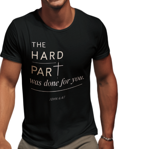The Hard Part Was Done For You John 6:47 Bella+ Canvas Ultra Soft Christian Jersey Vintage Style Super Comfy Short Sleeve Tee
