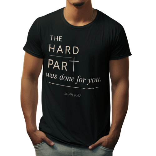 The Hard Part Was Done For You John 6:47 Bella+ Canvas Ultra Soft Christian Jersey Vintage Style Super Comfy Short Sleeve Tee