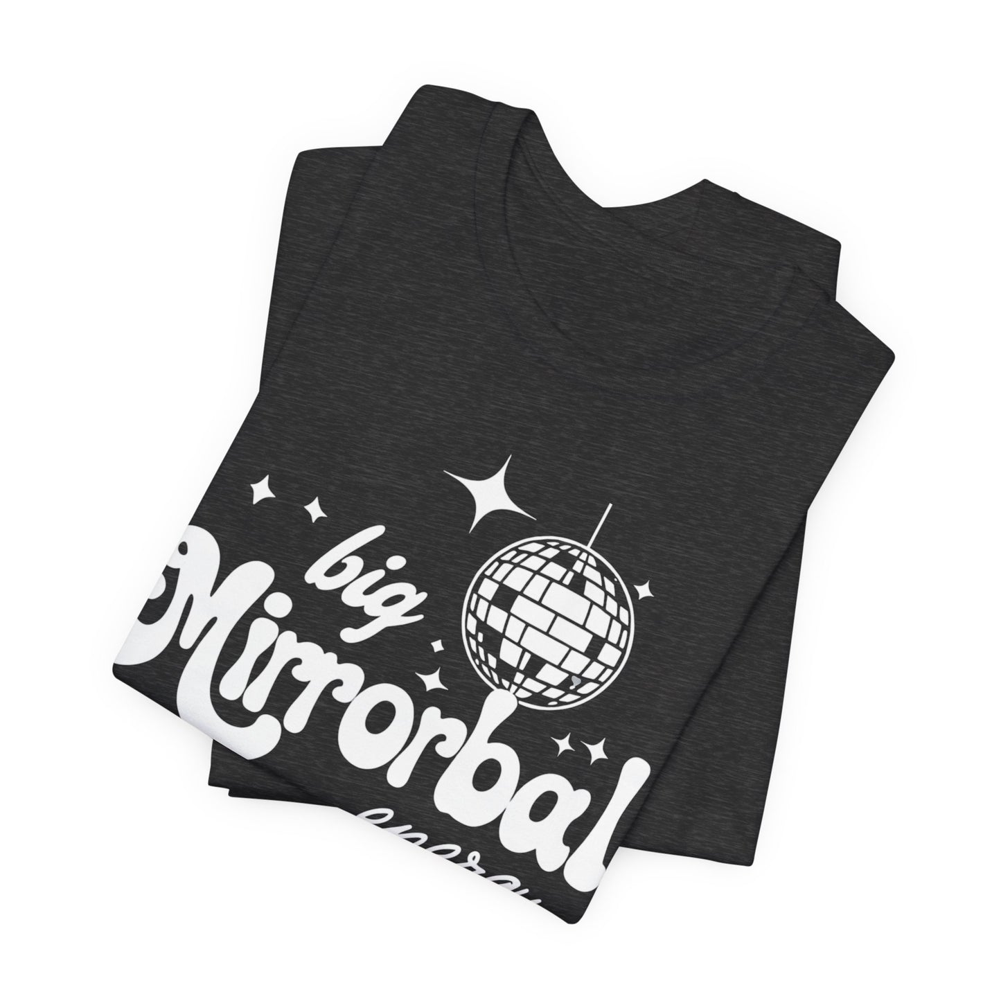 Big Mirrorball Energy UltraSoft Bella+Canvas Unisex Jersey Short Sleeve Tee