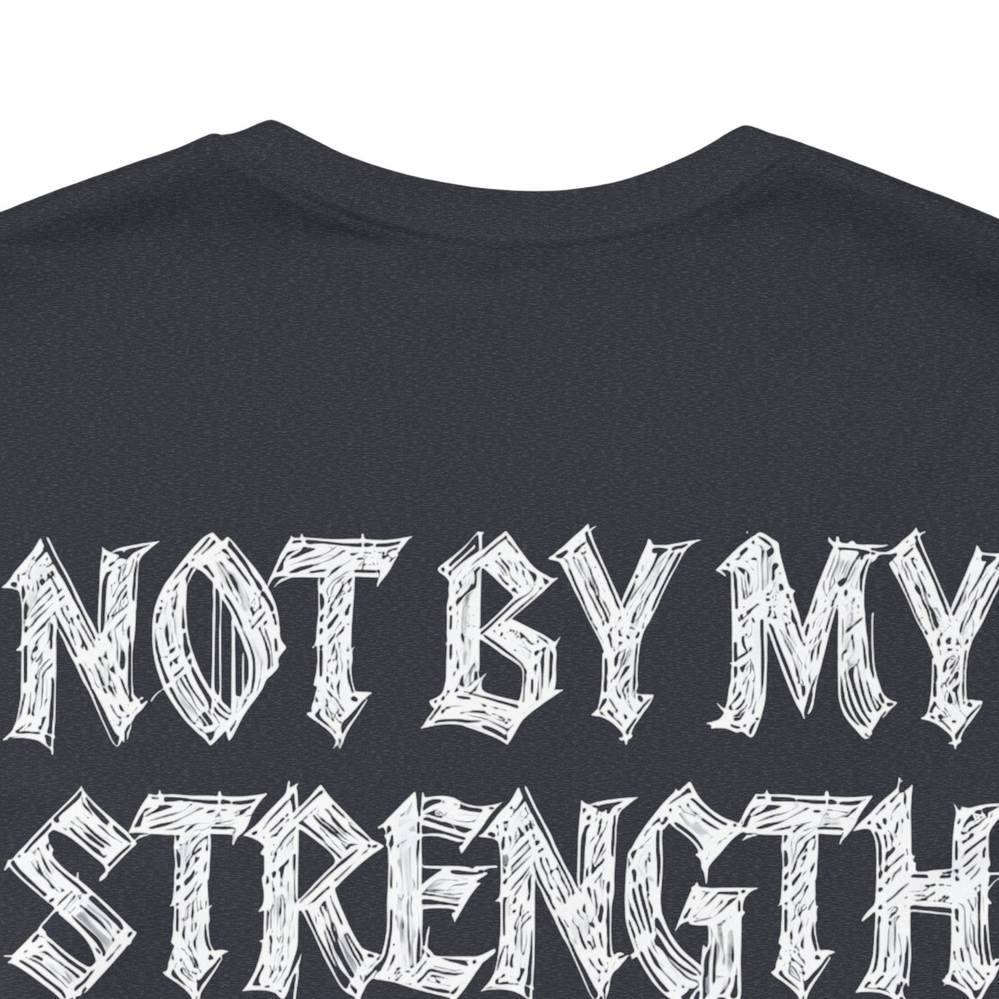 Not By My Strength but His Ultra Soft Jersey Short Sleeve Tee
