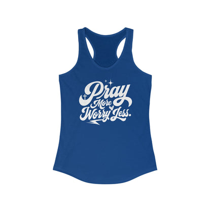Pray More Worry Less Racerback Tank