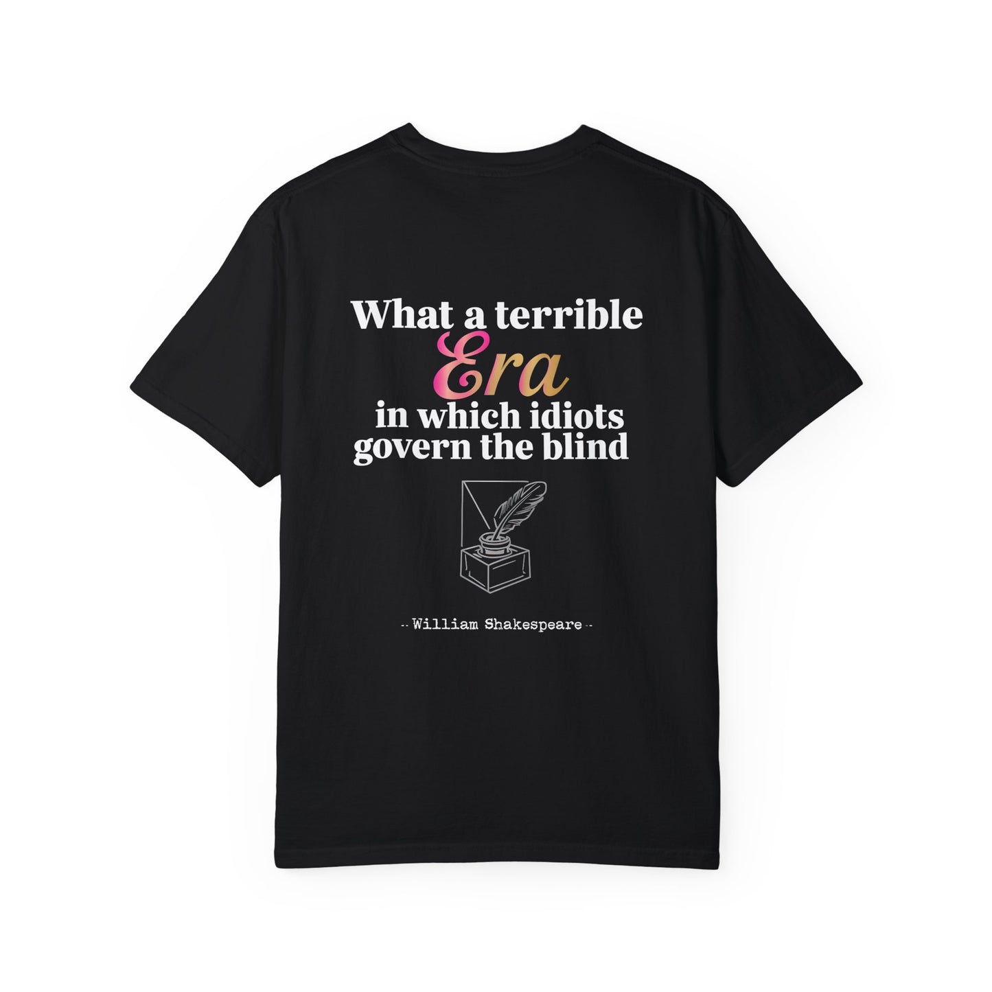 What a terrible Era in which idiots govern the blind Comfy Tee