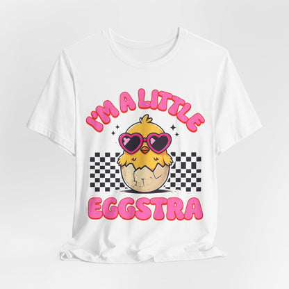 I'm A Little Eggstra Bella+Canvas Ultra Soft Tee Easter Short Sleeve T-Shirt
