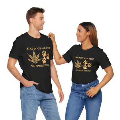 I Like Dogs and Weed Ultra Comfy Short Sleeve Tee Unisex Soft Style