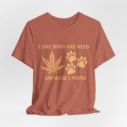 I Like Dogs and Weed Ultra Comfy Short Sleeve Tee Unisex Soft Style