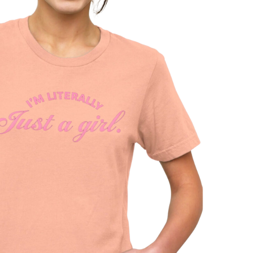 Ultra Soft I'm Literally Just A Girl Bella+Canvas Super Comfy Vintage Style Short Sleeve Tee