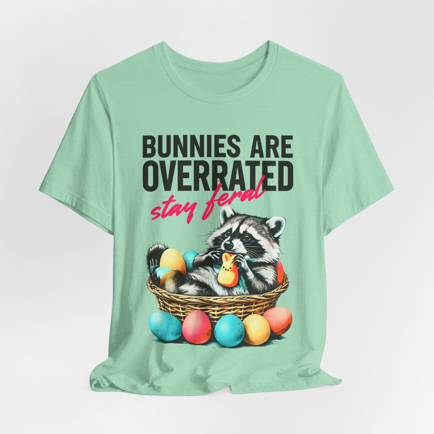 Bunnies Are Overrated Stay Feral Ultra Soft Bella+Canvas Vintage Style Short Sleeve Tee
