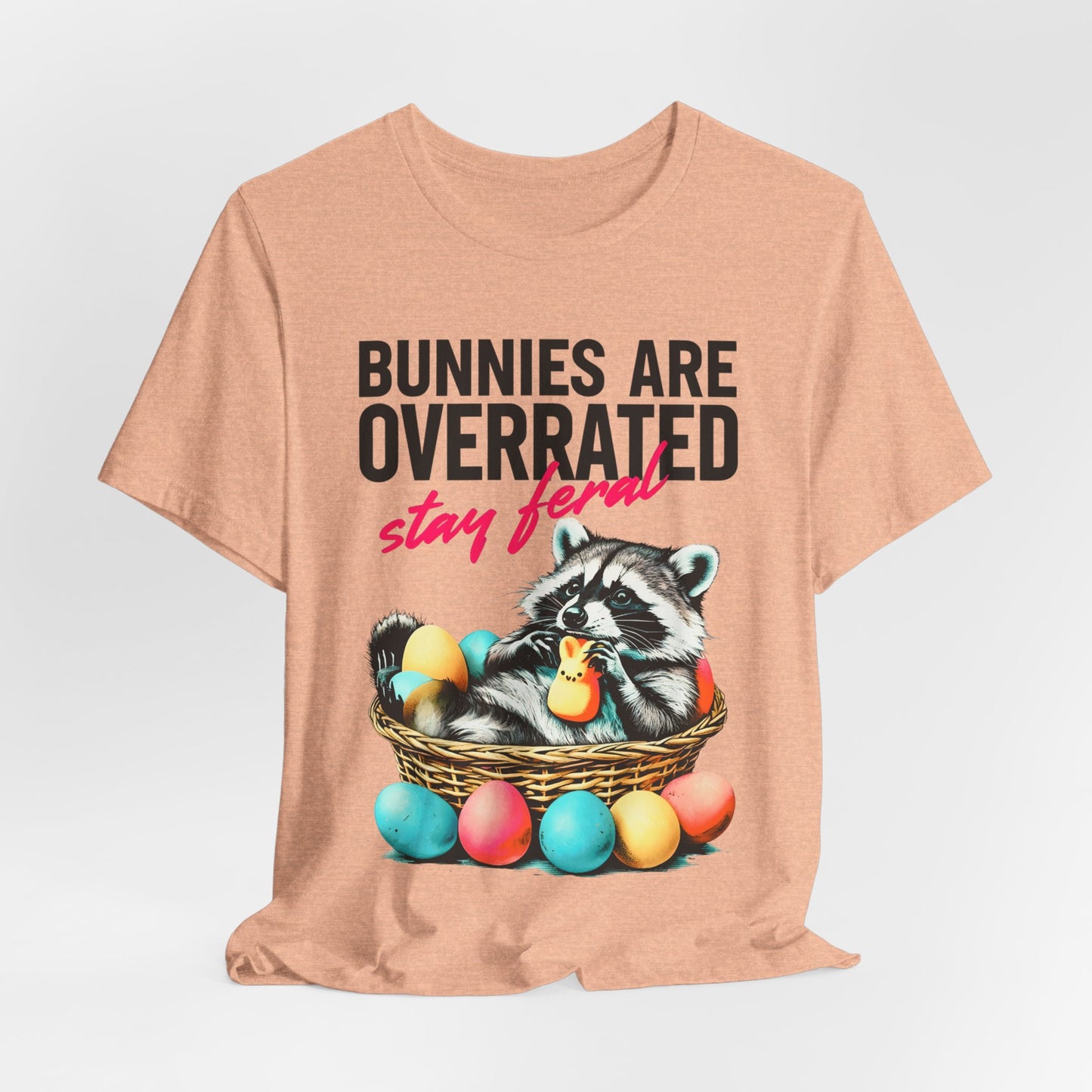 Bunnies Are Overrated Stay Feral Ultra Soft Bella+Canvas Vintage Style Short Sleeve Tee