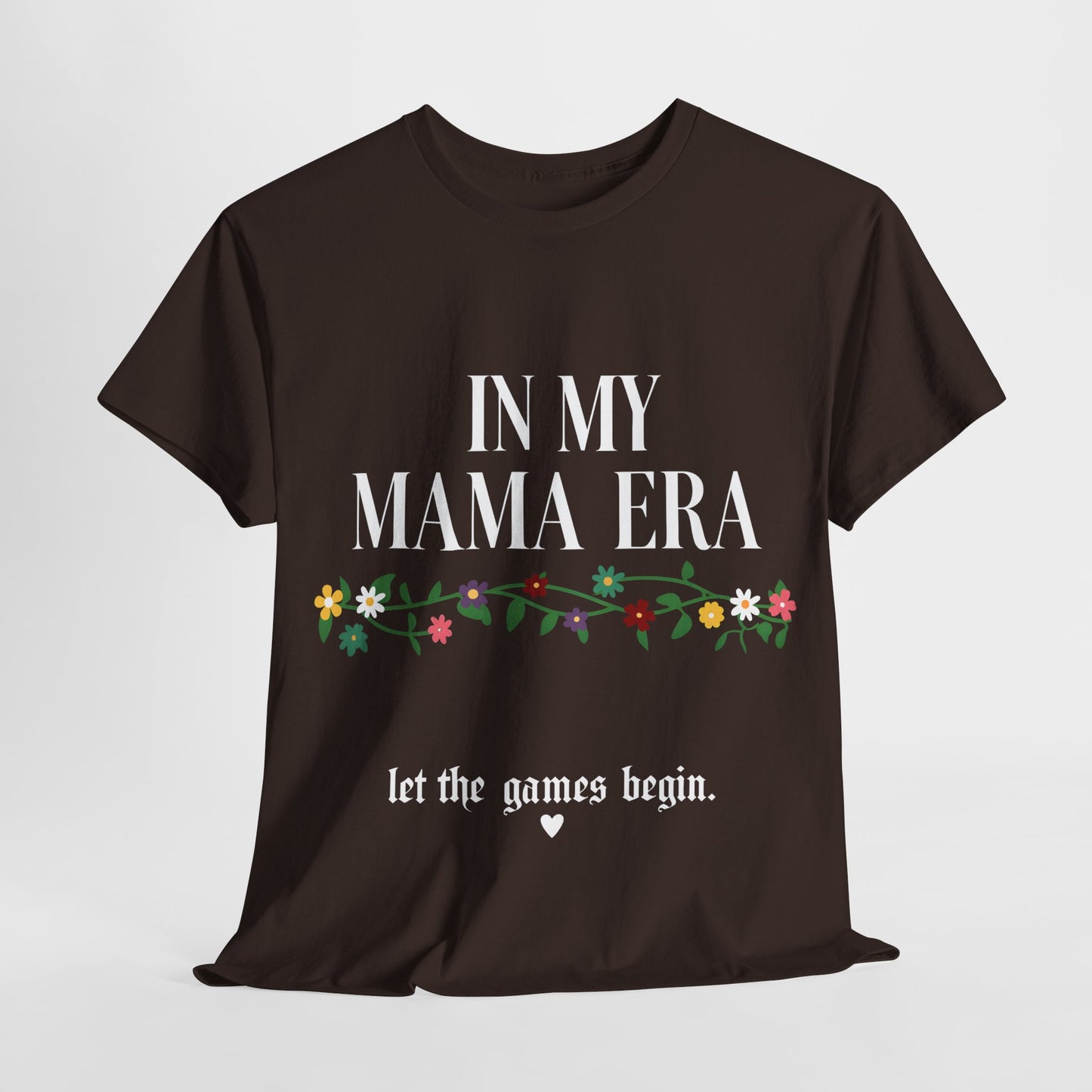 In My Mama Era T-Shirt.