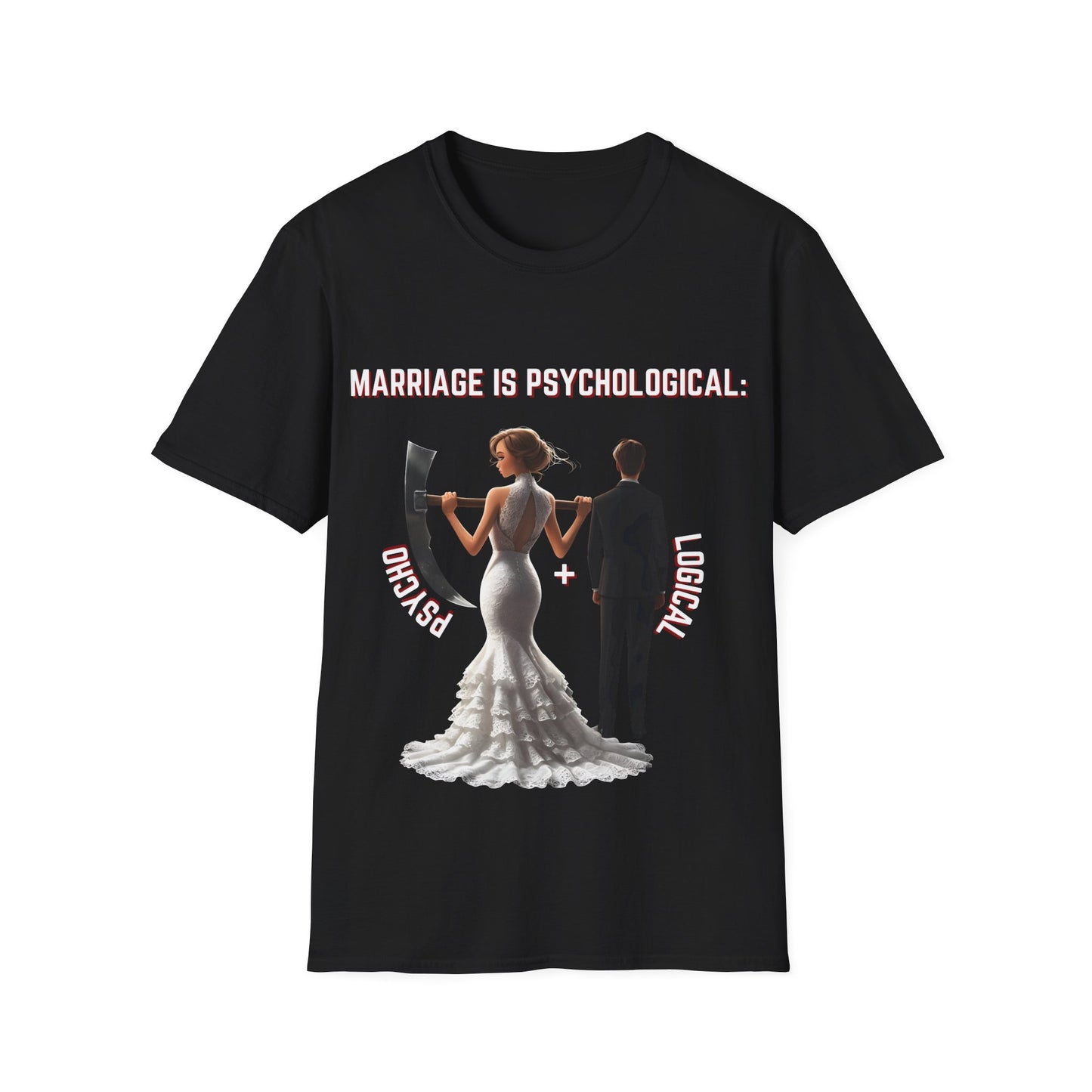 Marriage Is PsychoLogical. T-Shirt