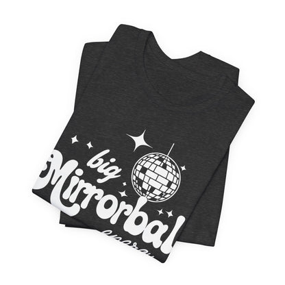 Big Mirrorball Energy UltraSoft Bella+Canvas Unisex Jersey Short Sleeve Tee