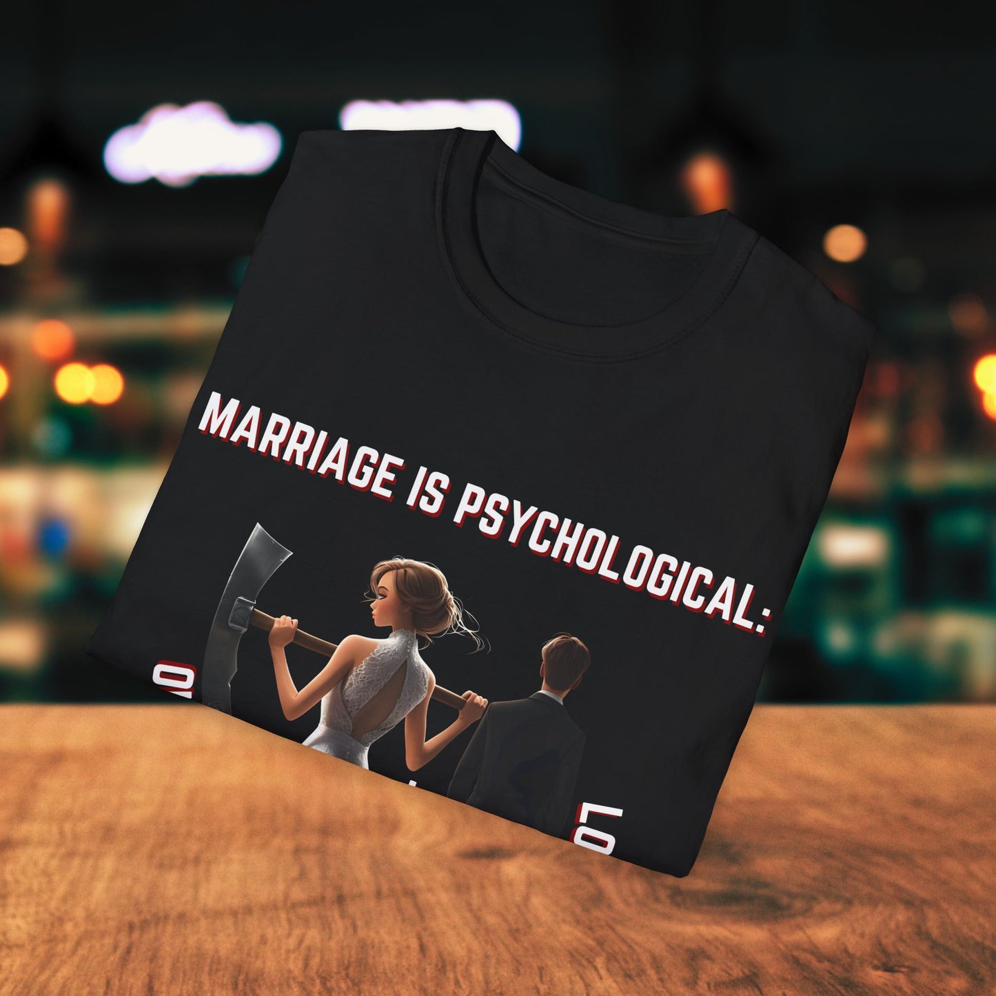 Marriage Is PsychoLogical. T-Shirt