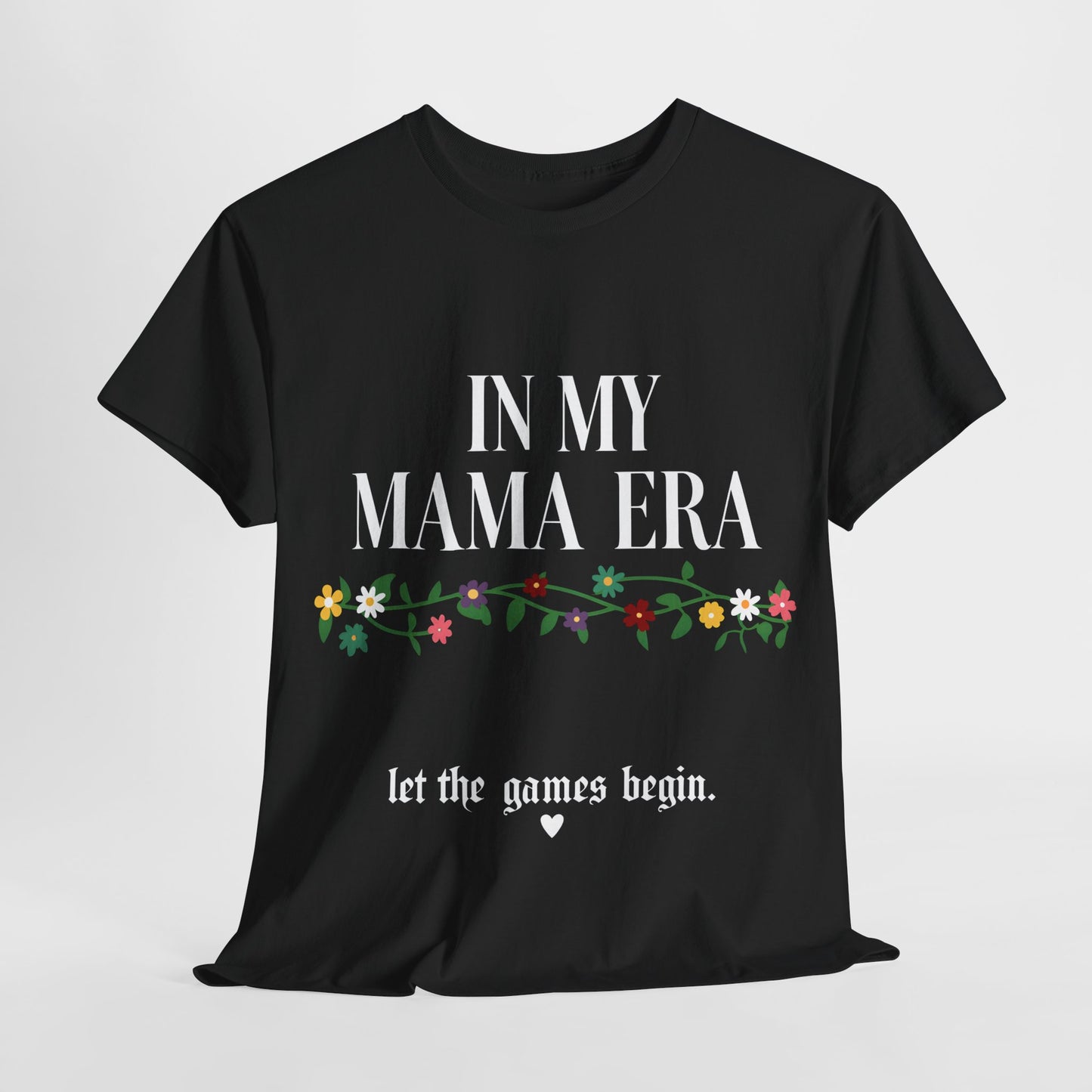 In My Mama Era T-Shirt.