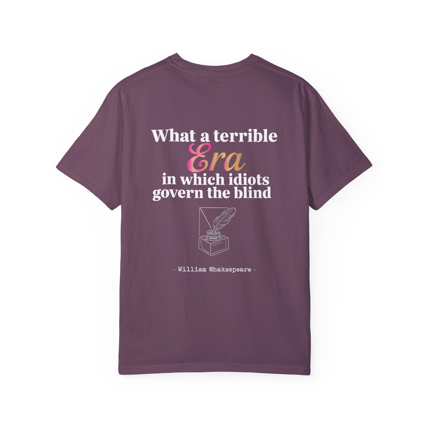 What a terrible Era in which idiots govern the blind Comfy Tee